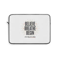Believe Breathe Begin Laptop Sleeve — Motivational Protective Sleeve (One Day at a Time)