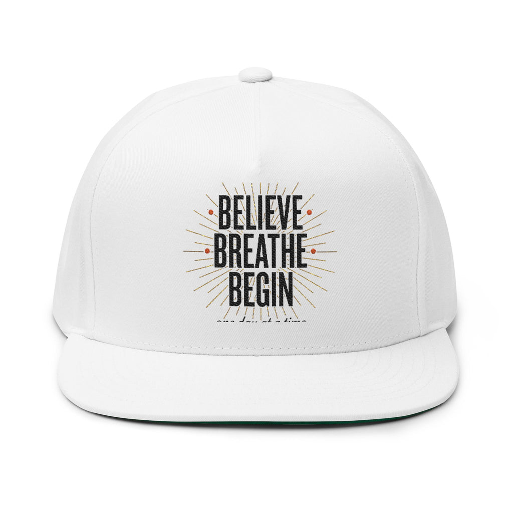 Believe Breathe Begin Flat Bill Cap — Embroidered Motivational Snapback