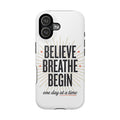 Phone Case — "Believe Breathe Begin" Motivational Impact-Resistant Magnetic Case