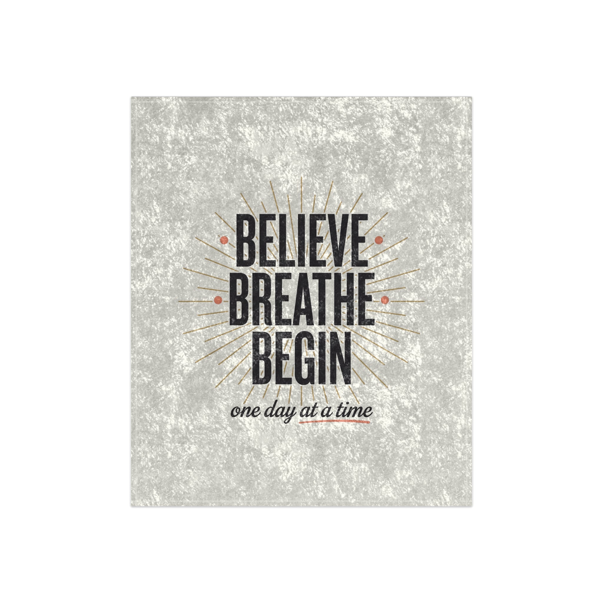 Crushed Velvet Blanket – 'Believe Breathe Begin' Inspirational Throw, One Day at a Time Cozy Decor
