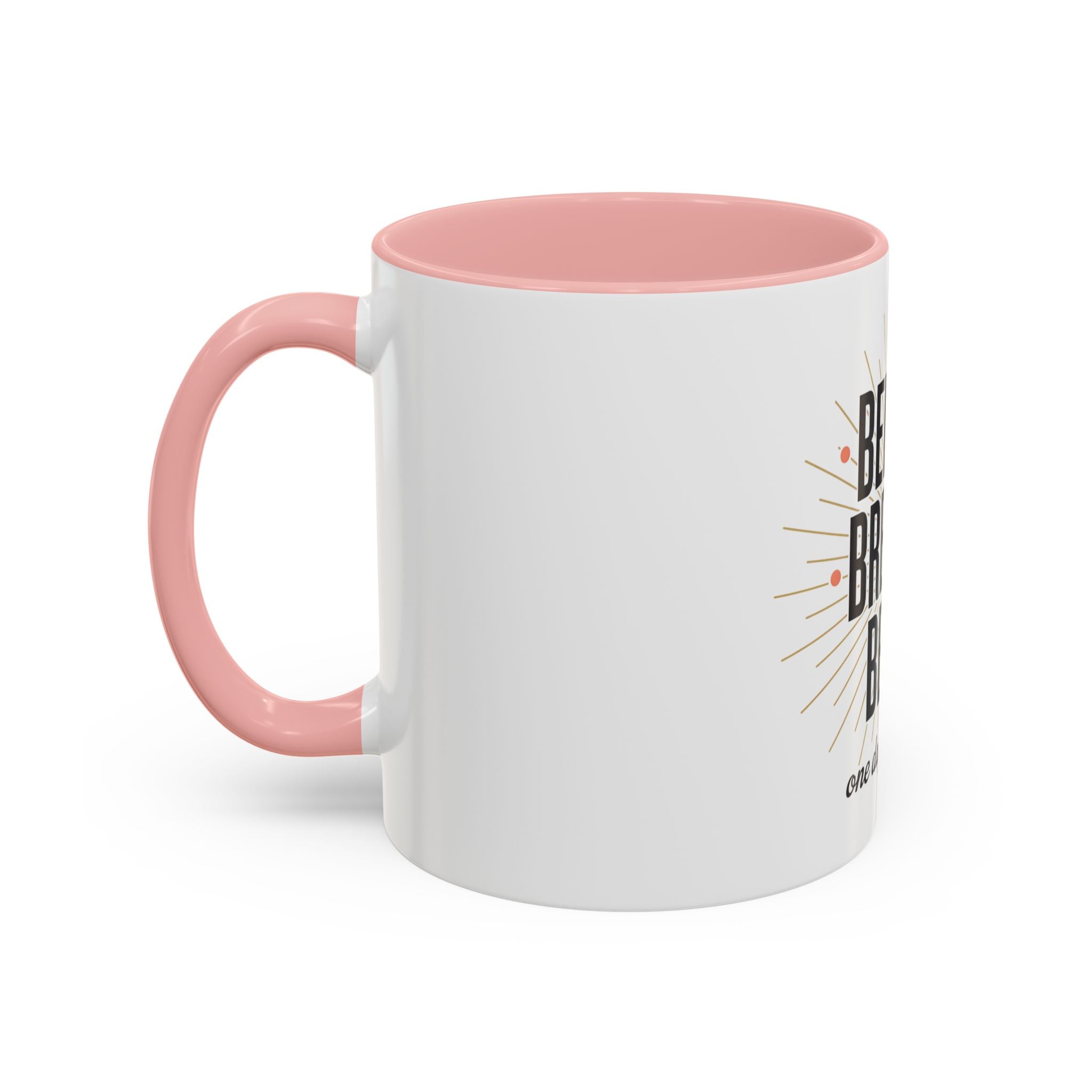 Believe Breathe Begin Coffee Mug — Inspirational 11/15oz Accent Mug (One Day at a Time)