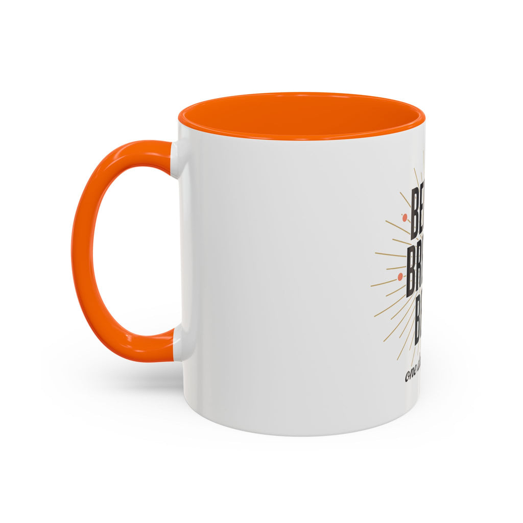 Believe Breathe Begin Coffee Mug — Inspirational 11/15oz Accent Mug (One Day at a Time)