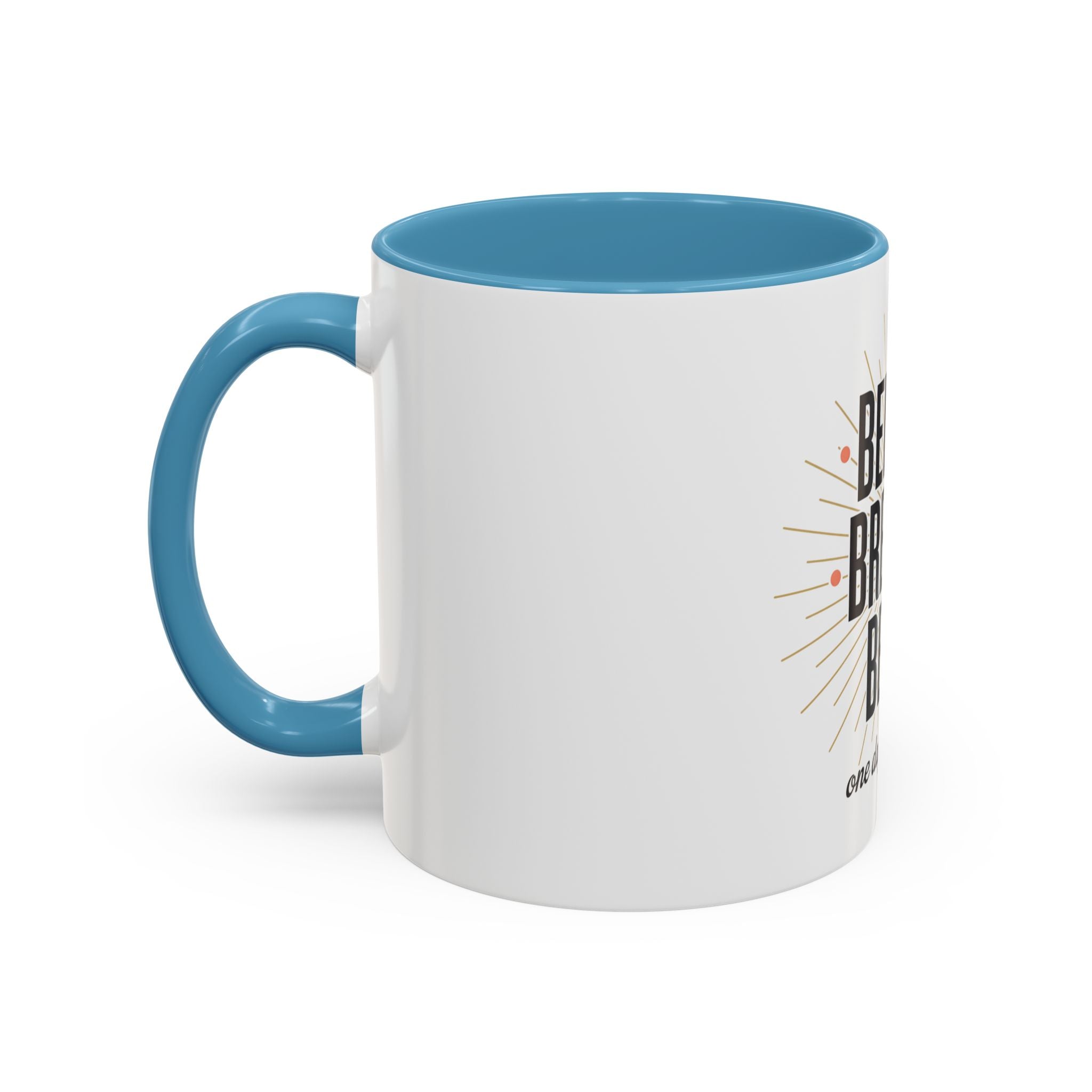 Believe Breathe Begin Coffee Mug — Inspirational 11/15oz Accent Mug (One Day at a Time)