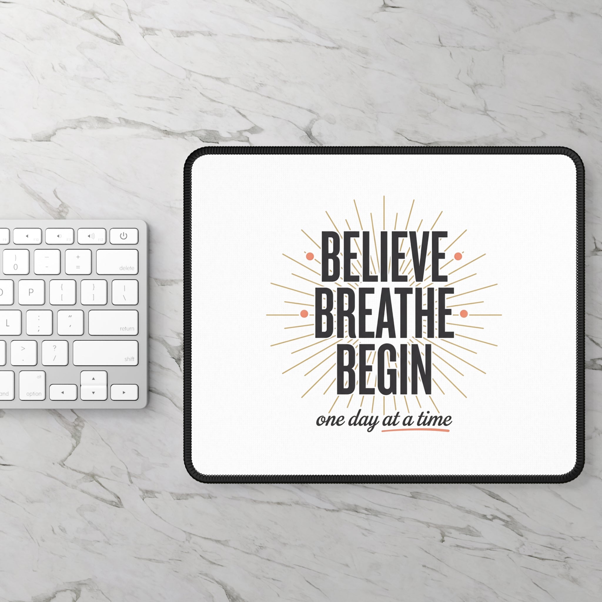 Believe Breathe Begin Mouse Pad — Inspirational 'One Day at a Time' Desk Mat