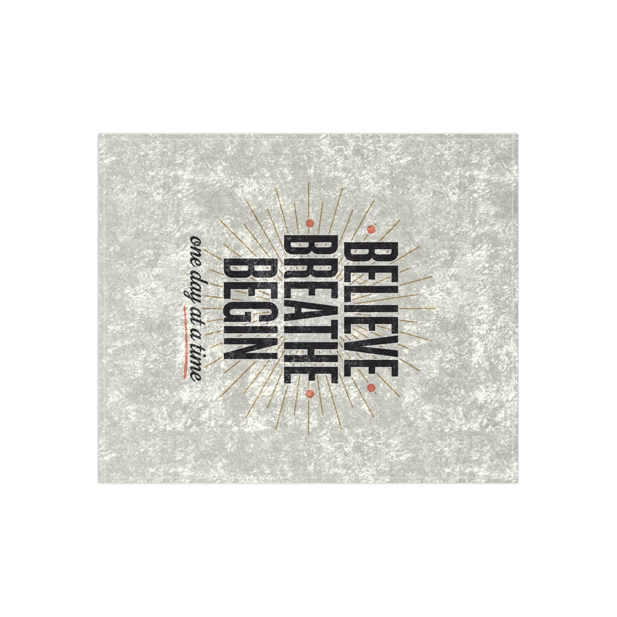 Crushed Velvet Blanket – 'Believe Breathe Begin' Inspirational Throw, One Day at a Time Cozy Decor