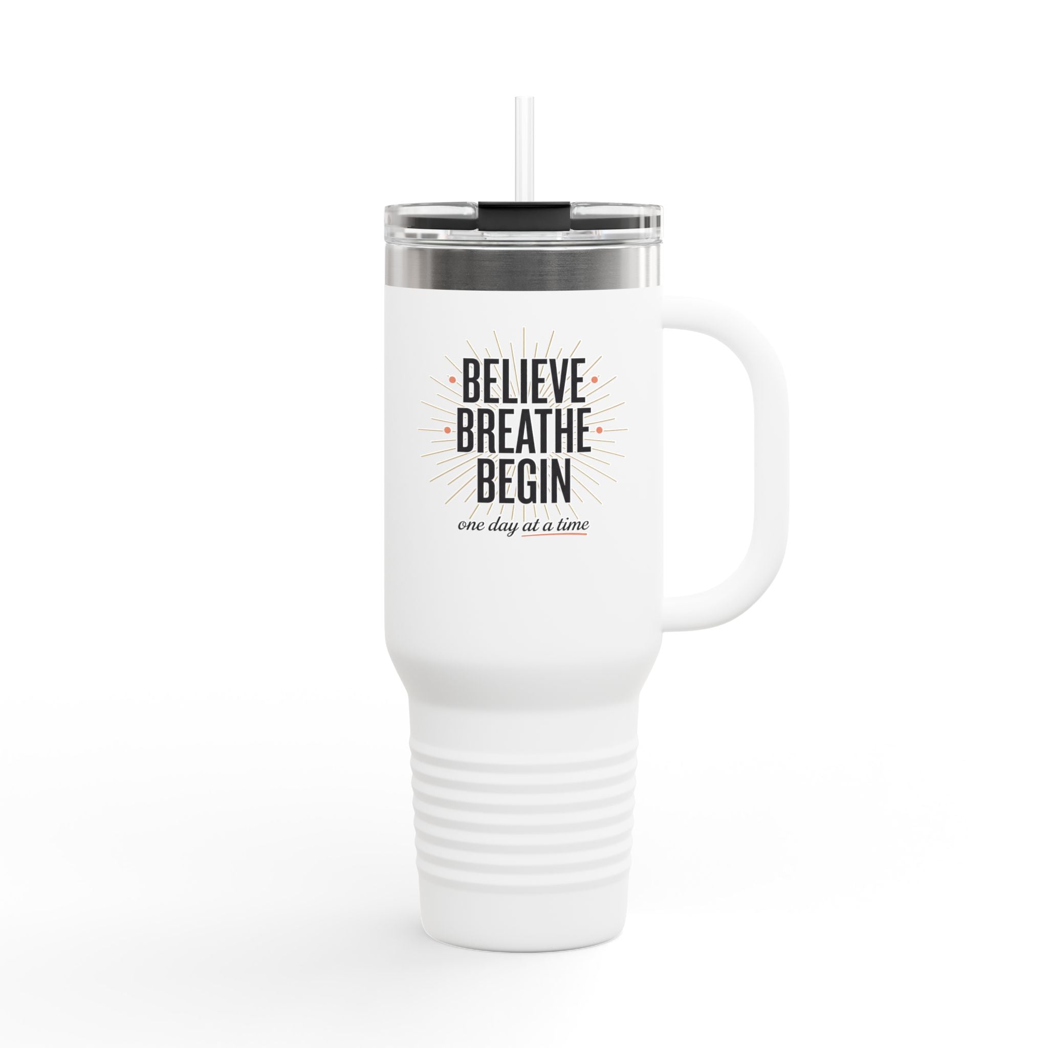40oz Insulated Travel Mug — "Believe Breathe Begin" Motivational Tumbler with Straw